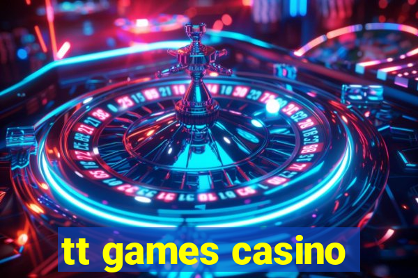 tt games casino